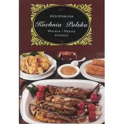 WARMIA I MAZURY. REGIONALNA KUCHNIA POLSKA