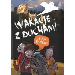 WAKACJE Z DUCHAMI
