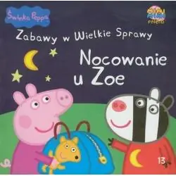ŚWINKA PEPPA. NOCOWANIE U ZOE. ZABAWY W WIELKIE SPRAWY
