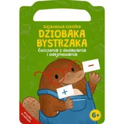 ĆWICZENIA Z DODAWANIA I ODEJMOWANIA. ODJAZDOWA SZKÓŁKA DZIOBAKA BYSTRZAKA 6+