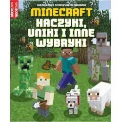 MINECRAFT. HACZYKI, UNIKI I INNE WYBRYKI