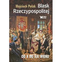 BLASK RZECZYPOSPOLITEJ OD X DO XXI WIEKU