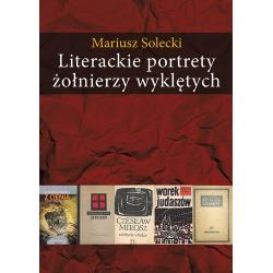 LITERACKIE PORTRETY ŻOŁNIERZY WYKLĘTYCH