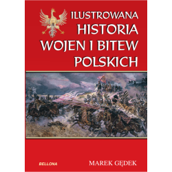 ILUSTROWANA HISTORIA WOJEN I BITEW POLSKICH