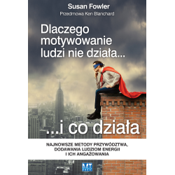 DLACZEGO MOTYWOWANIE LUDZI NIE DZIAŁA... I CO DZIAŁA