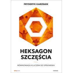 HEKSAGON SZCZĘŚCIA. RÓWNOWAGA KLUCZEM DO SPEŁNIENIA