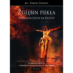 Z GŁĘBIN PIEKŁA. WIDZIAŁEM JEZUSA NA KRZYŻU