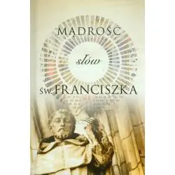MĄDROŚĆ SŁÓW ŚW. FRANCISZKA