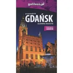 GDAŃSK. GŁÓWNE MIASTO. PRZEWODNIK ILUSTROWANY Z PLANEM