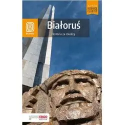 BIAŁORUŚ. HISTORIA ZA MIEDZĄ. PRZEWODNIK ILUSTROWANY