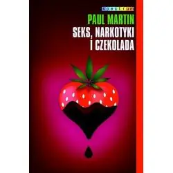 SEKS, NARKOTYKI I CZEKOLADA