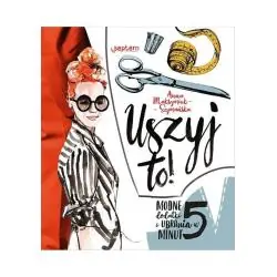 USZYJ TO! MODNE UBRANIA I DODATKI W 5 MINUT