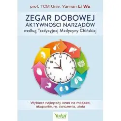 ZEGAR DOBOWEJ AKTYWNOŚCI NARZĄDÓW WEDŁUG TRADYCYJNEJ MEDYCYNY CHIŃSKIEJ