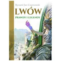 LWÓW. PRAWDY I LEGENDY