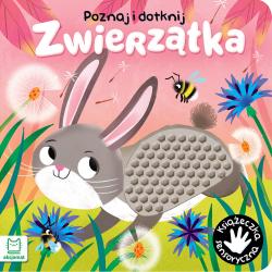 ZWIERZĄTKA. POZNAJ I DOTKNIJ. KSIĄŻECZKA SENSORYCZNA