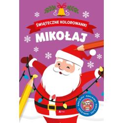 MIKOŁAJ. ŚWIĄTECZNE KOLOROWANKI Z NAKLEJKAMI