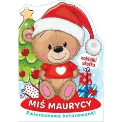 MIŚ MAURYCY. ZWIERZAKOWE KOLOROWANKI Z NAKLEJKAMI