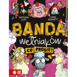CO, PROSIĘ? BANDA WEŁNIAKÓW