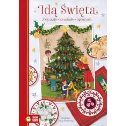 IDĄ ŚWIĘTA. ZWYCZAJE, SYMBOLE, OPOWIEŚCI