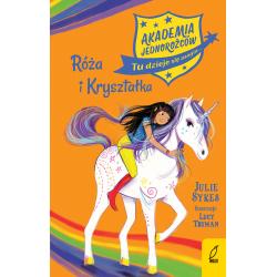 RÓŻA I KRYSZTAŁKA. AKADEMIA JEDNOROŻCÓW