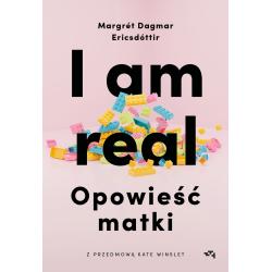 I AM REAL. OPOWIEŚĆ MATKI