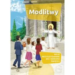 MODLITWY - MOJE PRZYGOTOWANIE DO I KOMUNII ŚWIĘTEJ