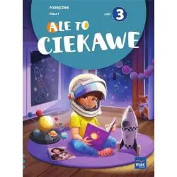 ALE TO CIEKAWE. KLASA 1 PODRĘCZNIK 3