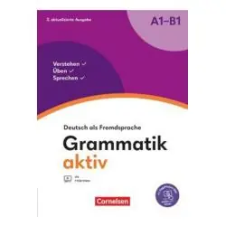 GRAMMATIK AKTIV · DEUTSCH ALS FREMDSPRACHE 1. AUSGABE · A1-B1 VERSTEHEN, ÜBEN, SPRECHEN ÜBUNGSGRAMMATIK MIT PAGEPLAYER-APP