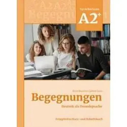 BEGEGNUNGEN DEUTSCH ALS FREMDSPRACHE A2+: INTEGRIERTES KURS- UND ARBEITSBUCH
