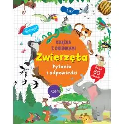 ZWIERZĘTA. PYTANIA I ODPOWIEDZI. KSIĄŻKA Z OKIENKAMI