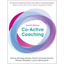 CO-ACTIVE COACHING: THE PROVEN FRAMEWORK FOR TRANSFORMATIVE CONVERSATIONS AT WORK AND IN LIFE