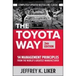 THE TOYOTA WAY. 14 MANAGEMENT PRINCIPLES FROM THE WORLD'S GREATEST MANUFACTURER