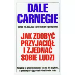 JAK ZDOBYĆ PRZYJACIÓŁ I ZJEDNAĆ SOBIE LUDZI Dale Carnegie - Studio Emka