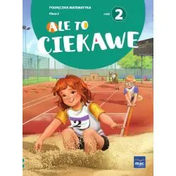 ALE TO CIEKAWE. KLASA 2 PODRĘCZNIK MATEMATYKA 2