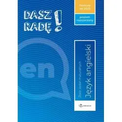 DASZ RADĘ! JĘZYK ANGIELSKI. ZBIÓR ZADAŃ MATURALNYCH. POZIOM ROZSZERZONY
