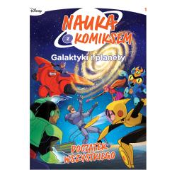 DISNEY GALAKTYKI I PLANETY. POCZĄTEK WSZYSTKIEGO. NAUKA Z KOMIKSEM