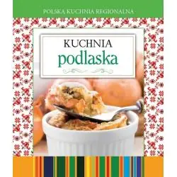 POLSKA KUCHNIA REGIONALNA. KUCHNIA PODLASKA