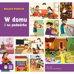 W DOMU I NA PODWÓRKU. MALUCH POZNAJE