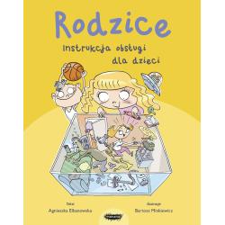 RODZICE. INSTRUKCJA OBSŁUGI DLA DZIECI