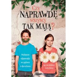 CZY NAPRAWDĘ WSZYSCY TAK MAJĄ? NAJLEPSZE ODPOWIEDZI NA PYTANIA O DORASTANIE
