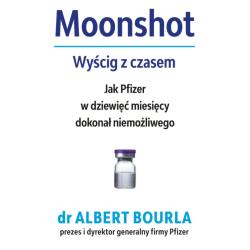 MOONSHOT. WYŚCIG Z CZASEM. JAK PFIZER W DZIEWIĘĆ MIESIĘCY DOKONAŁ NIEMOŻLIWEGO