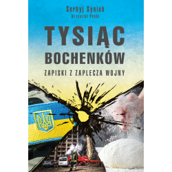 TYSIĄC BOCHENKÓW. ZAPISKI Z ZAPLECZA WOJNY