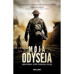 MOJA ODYSEJA. AWANTURNIK, KTÓRY POKOCHAŁ POLSKĘ