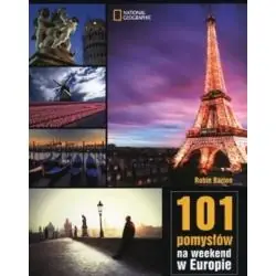 101 POMYSŁÓW NA WEEKEND W EUROPIE