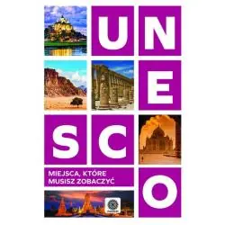 UNESCO. MIEJSCA, KTÓRE MUSISZ ZOBACZYĆ