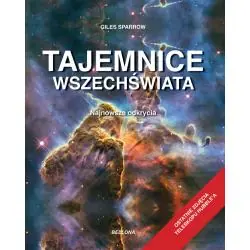 TAJEMNICE WSZECHŚWIATA. NAJNOWSZE ODKRYCIA