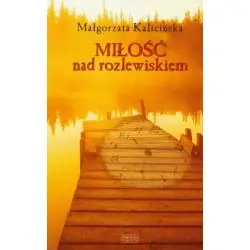 MIŁOŚĆ NAD ROZLEWISKIEM