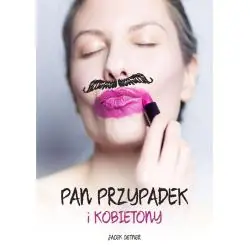 PAN PRZYPADEK I KOBIETONY