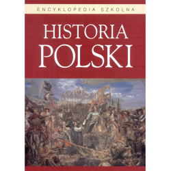 HISTORIA POLSKI. ENCYKLOPEDIA SZKOLNA