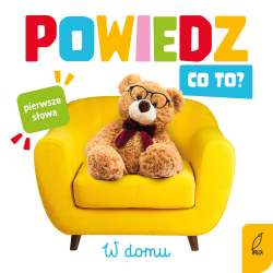 W DOMU. POWIEDZ CO TO?